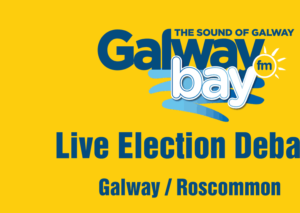 Galway Bay FM Election 2020 Debates - Galway Roscommon