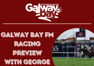 Galway Bay FM Racing Preview with George McDonagh