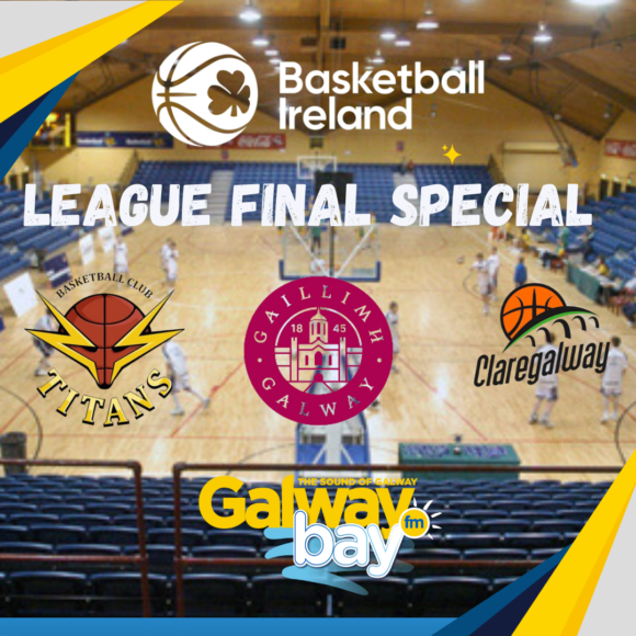 Galway Clubs Going For National Basketball Glory This Weekend – A Over The Line Special