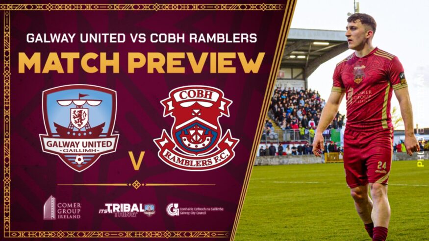 SOCCER: Galway United vs Cobh Ramblers (Airtricity League First Division Preview)