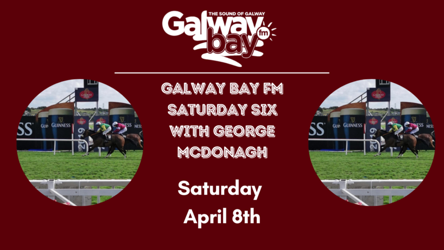 Galway Bay FM Saturday Six – April 8th