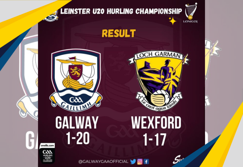 Galway U20 Hurlers Beat Wexford In Leinster Championship