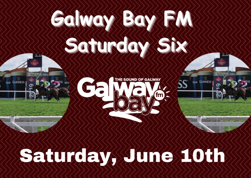 Galway Bay FM Saturday Six – June 10th