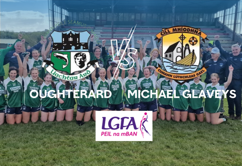 Oughterard vs Michael Glaveys (Connacht Junior Ladies Football Quarter-Final Preview)