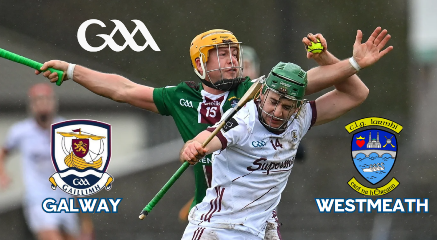 Galway v Westmeath – National Hurling League Preview
