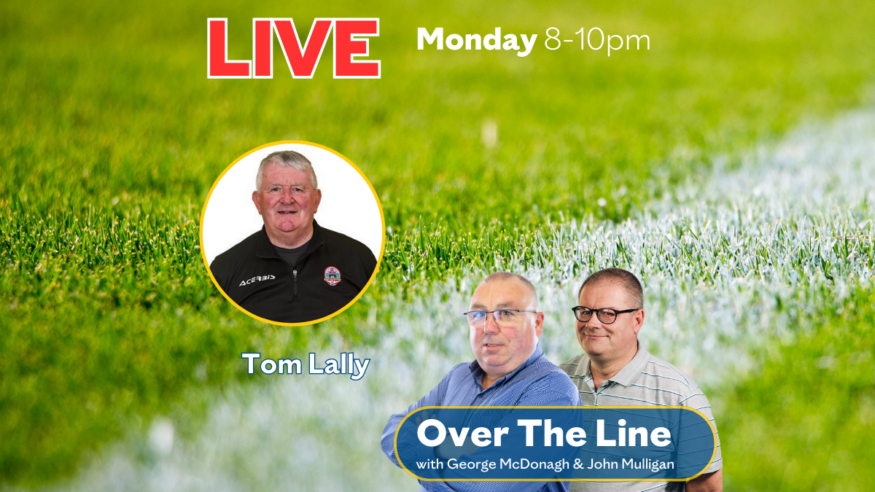 Tom Lally is special guest on Over the Line next Monday