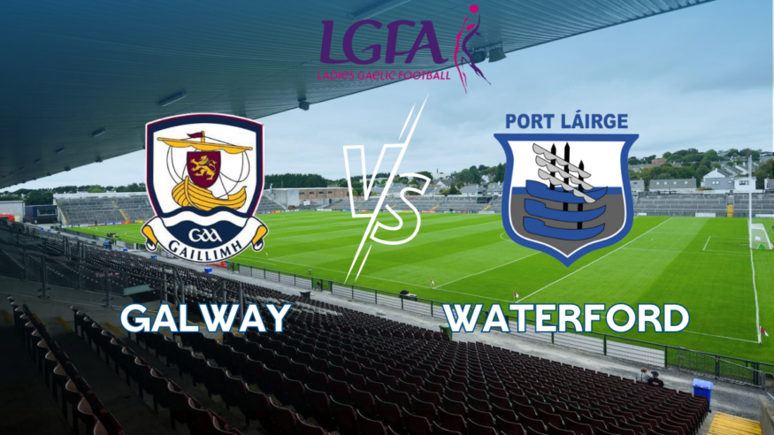 Galway vs Waterford (Ladies National Football League Preview)