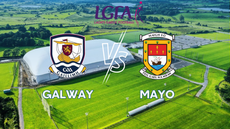 Galway vs Mayo (Connacht under-16 LGFA Final Preview with Donal Casserly)