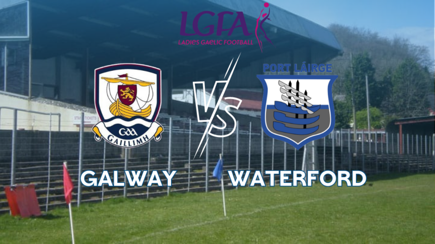 Galway vs Waterford (Ladies National Football League Preview with Daniel Moynihan)