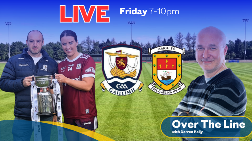 Galway vs Mayo (Connacht Senior Ladies Football ‘Over The Line’ Preview with Daniel Moynihan)