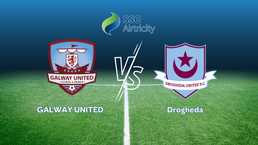 LIVE STERAM: Airtricity League Premier Division – Galway United v Drogheda